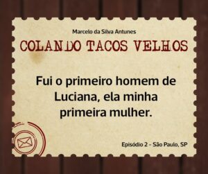 Leia mais sobre o artigo COLANDO TACOS VELHOS – Capítulo 2 – Fui o primeiro homem de Luciana, ela minha primeira mulher.
