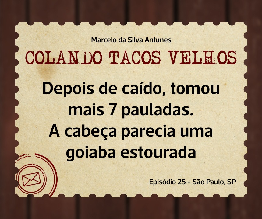 No momento, você está visualizando COLANDO TACOS VELHOS – Capítulo 25 – Depois de caído, tomou mais 7 pauladas. A cabeça parecia uma goiaba estourada
